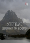 Schottland: Überleben in den Highlands