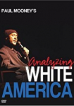 Paul Mooney: Analyzing White America